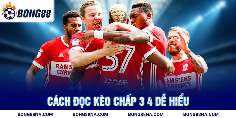 Cách đọc kèo chấp 3 4 dễ hiểu